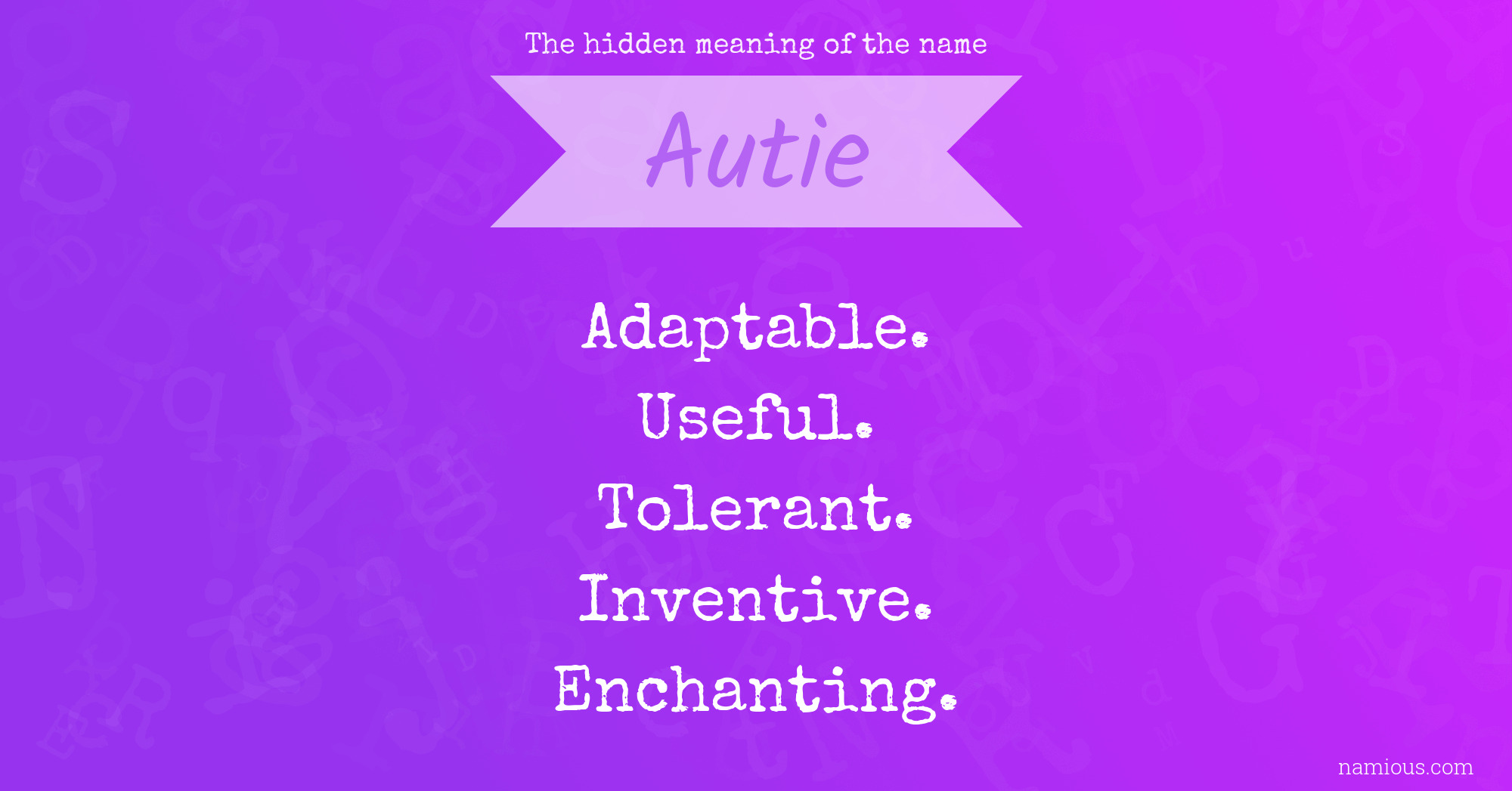 The hidden meaning of the name Autie