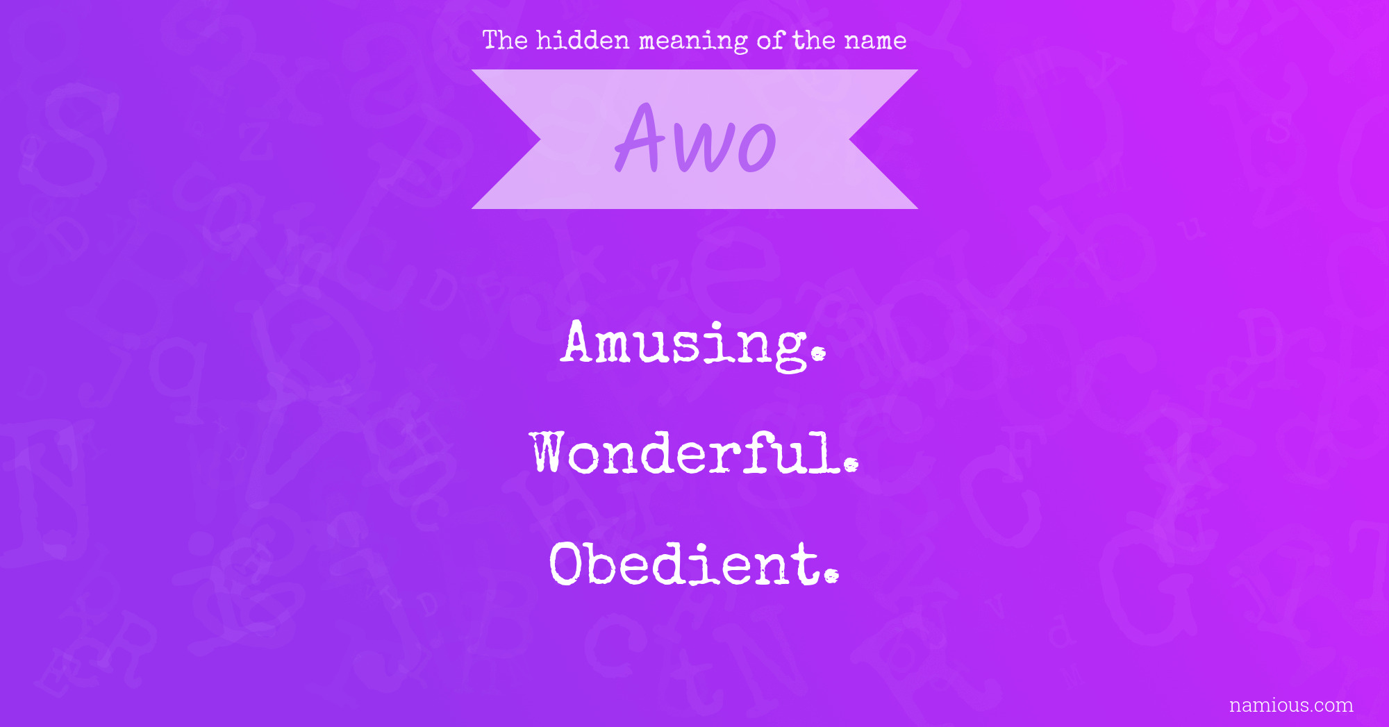 The hidden meaning of the name Awo