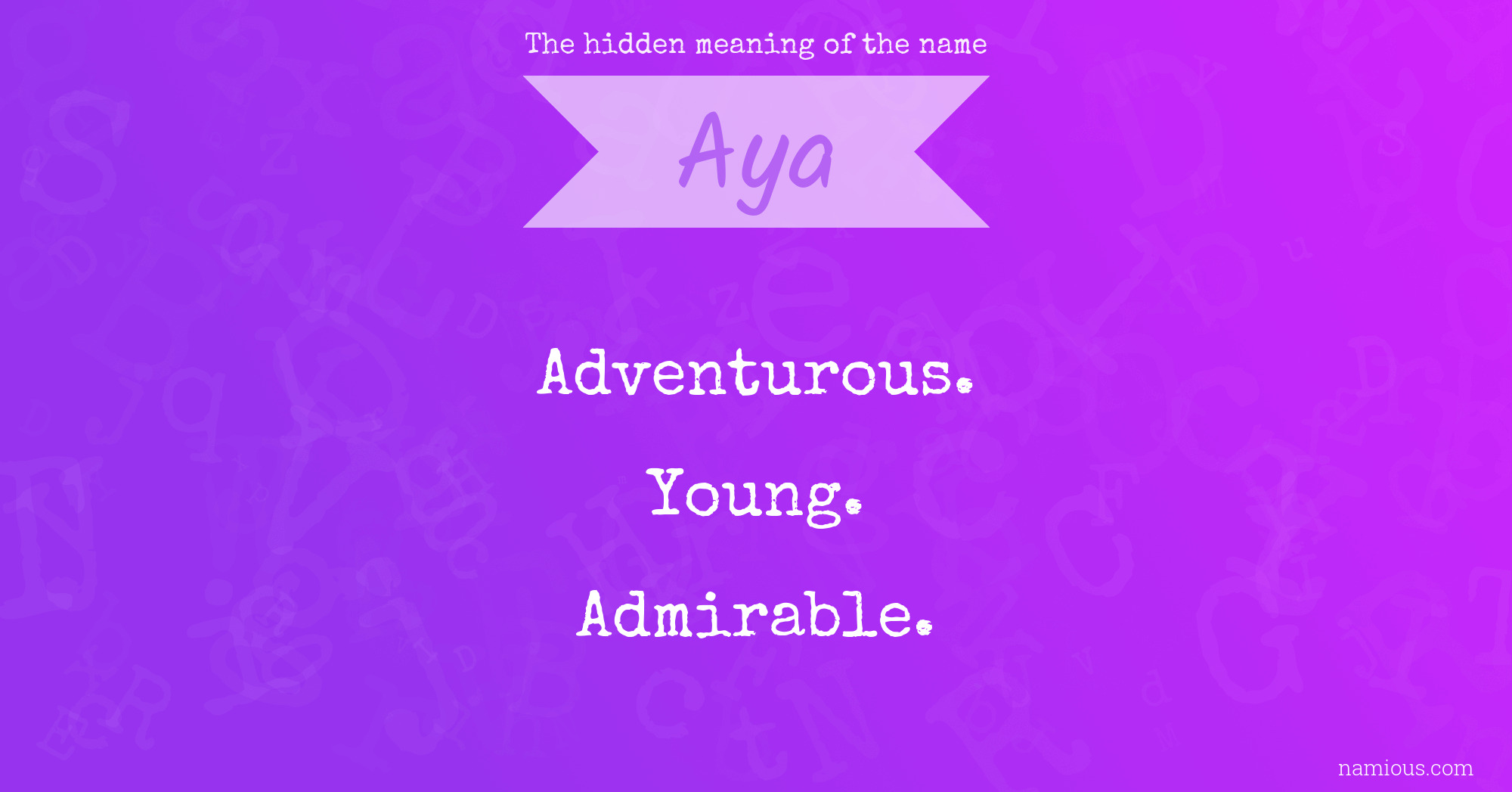 The hidden meaning of the name Aya