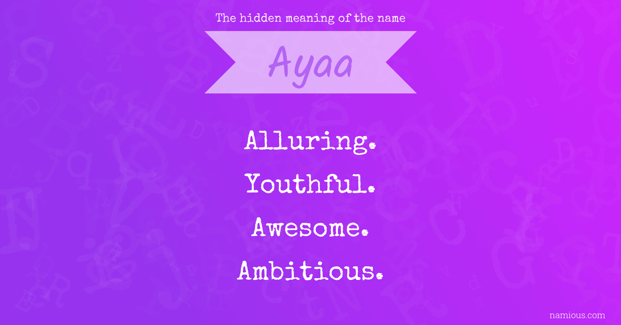 The hidden meaning of the name Ayaa