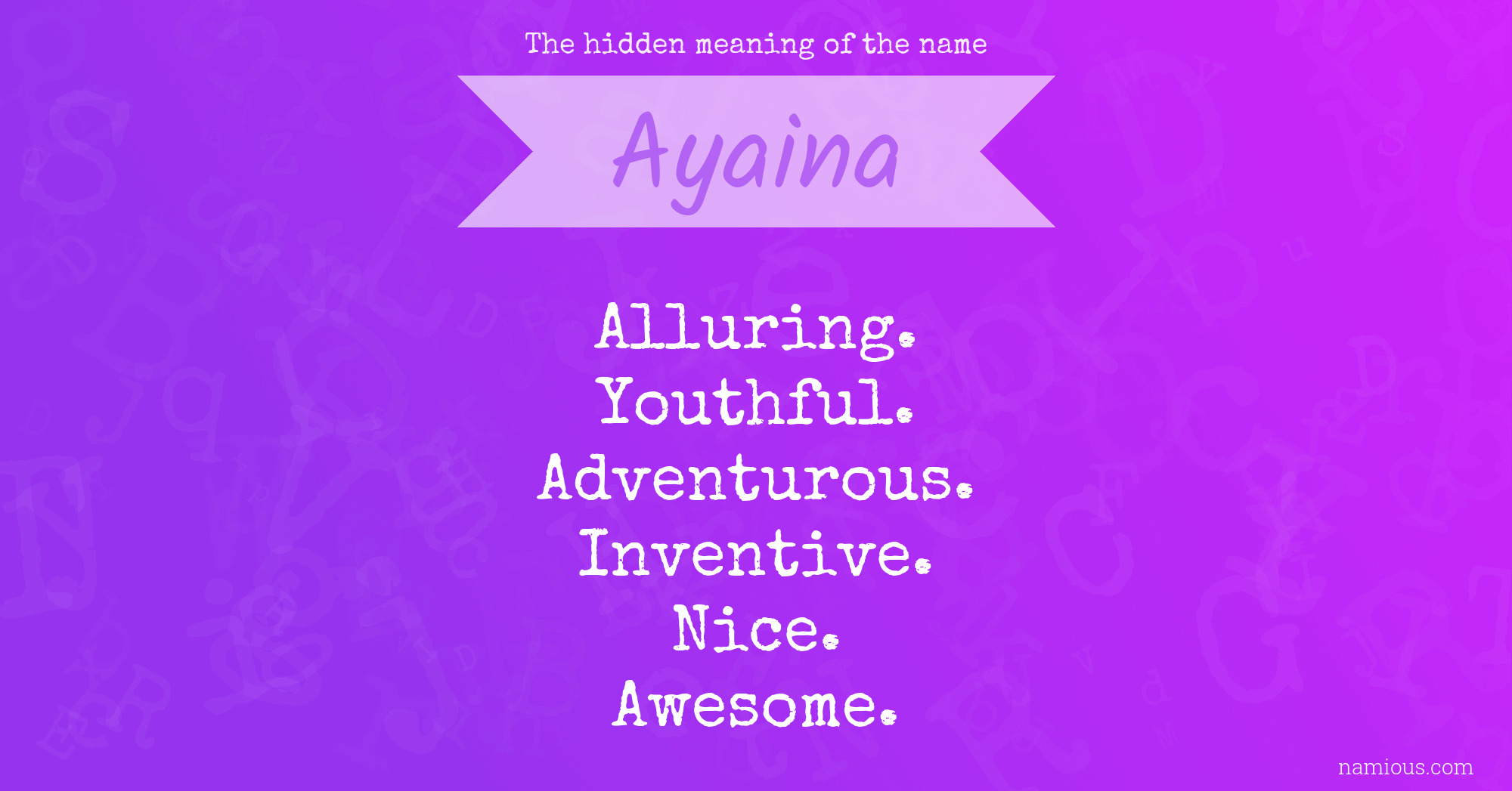 The hidden meaning of the name Ayaina