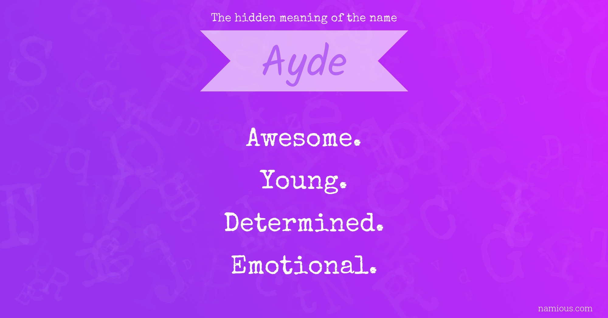 The hidden meaning of the name Ayde