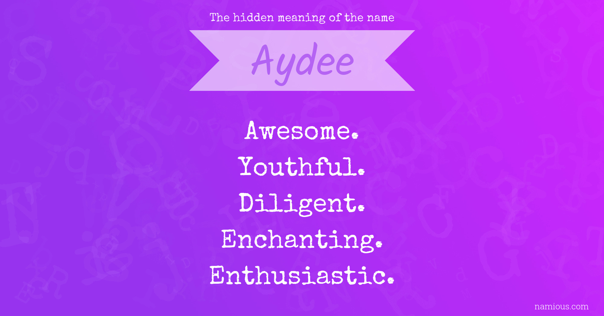 The hidden meaning of the name Aydee