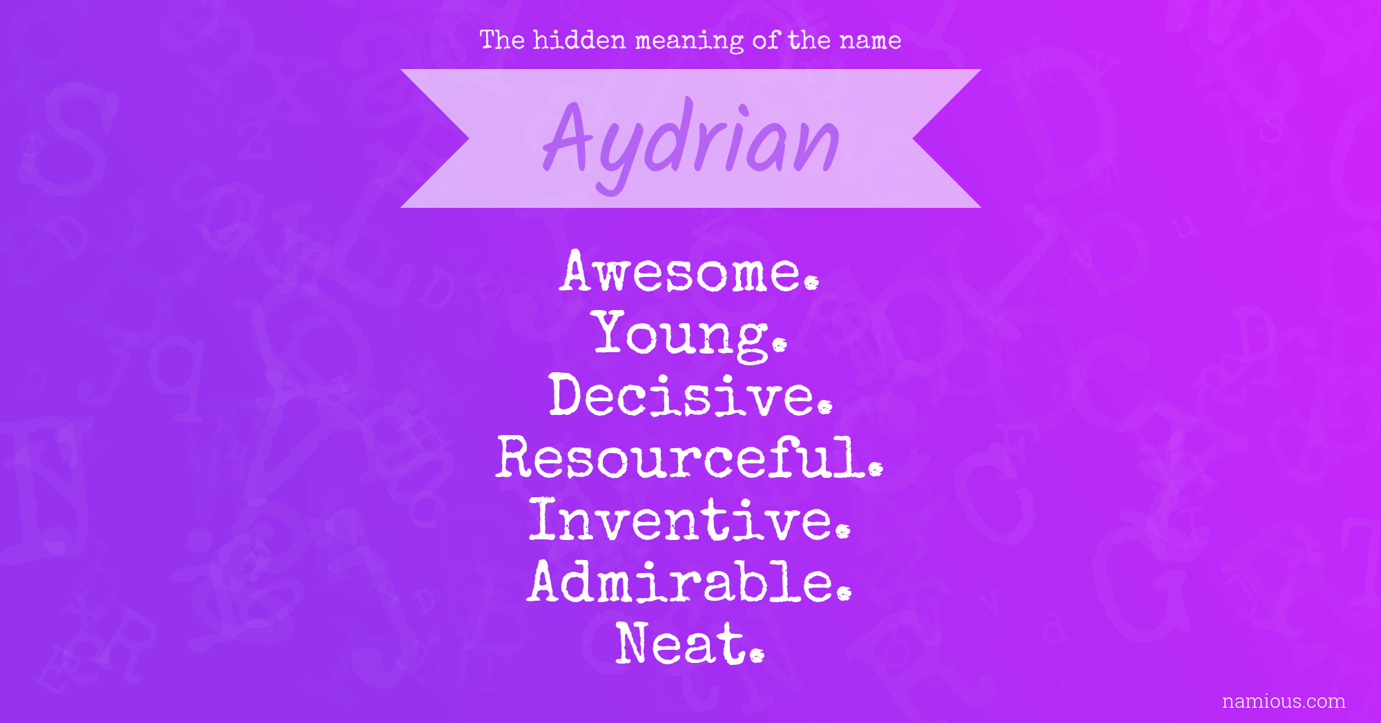 The hidden meaning of the name Aydrian