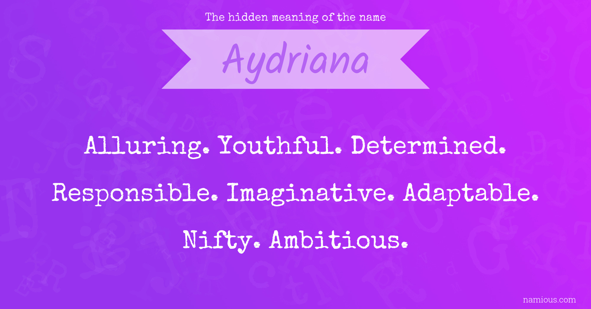 The hidden meaning of the name Aydriana