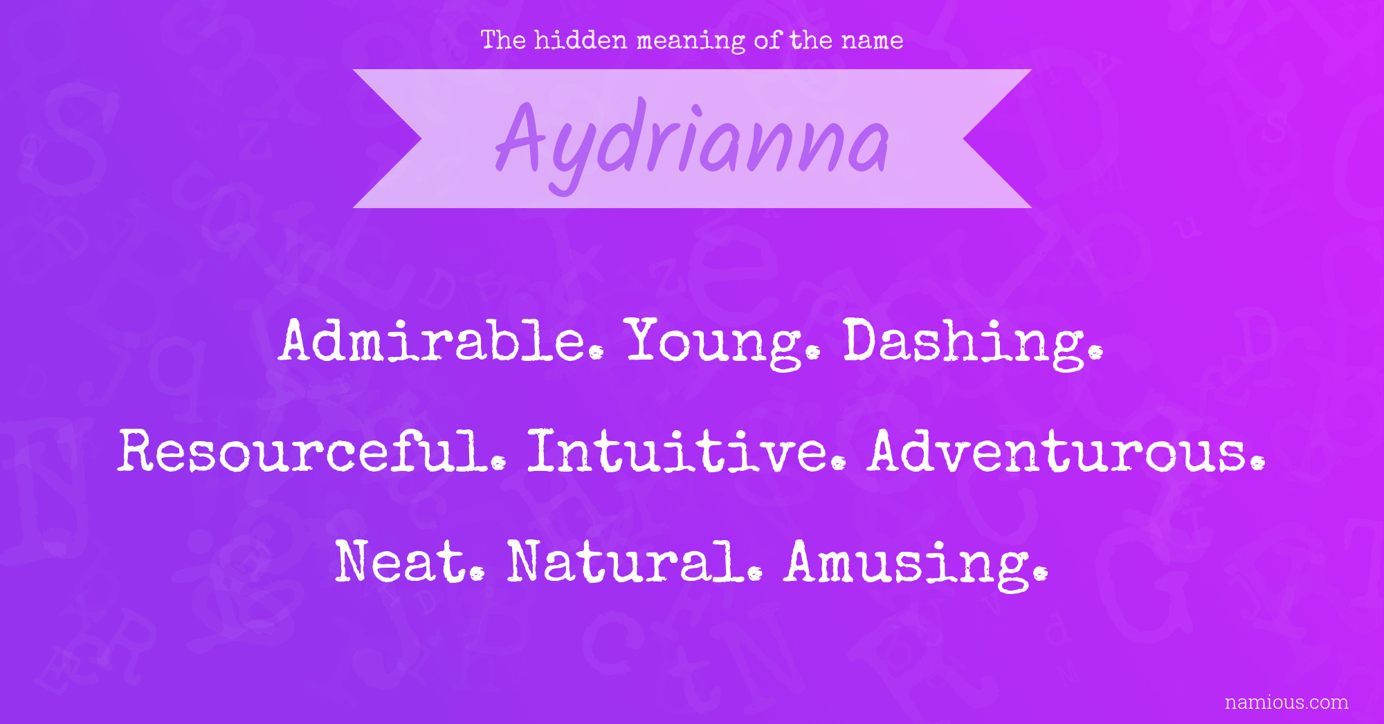 The hidden meaning of the name Aydrianna