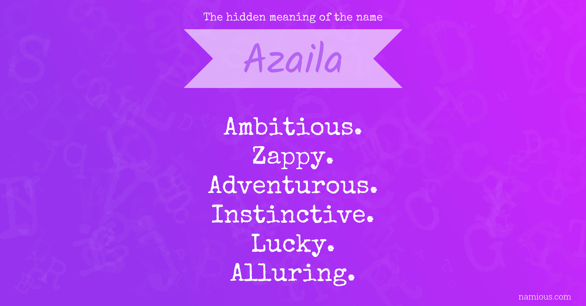 The hidden meaning of the name Azaila