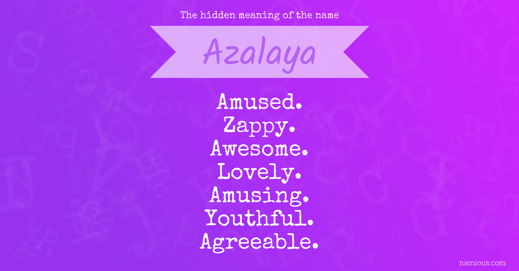 The hidden meaning of the name Azalaya