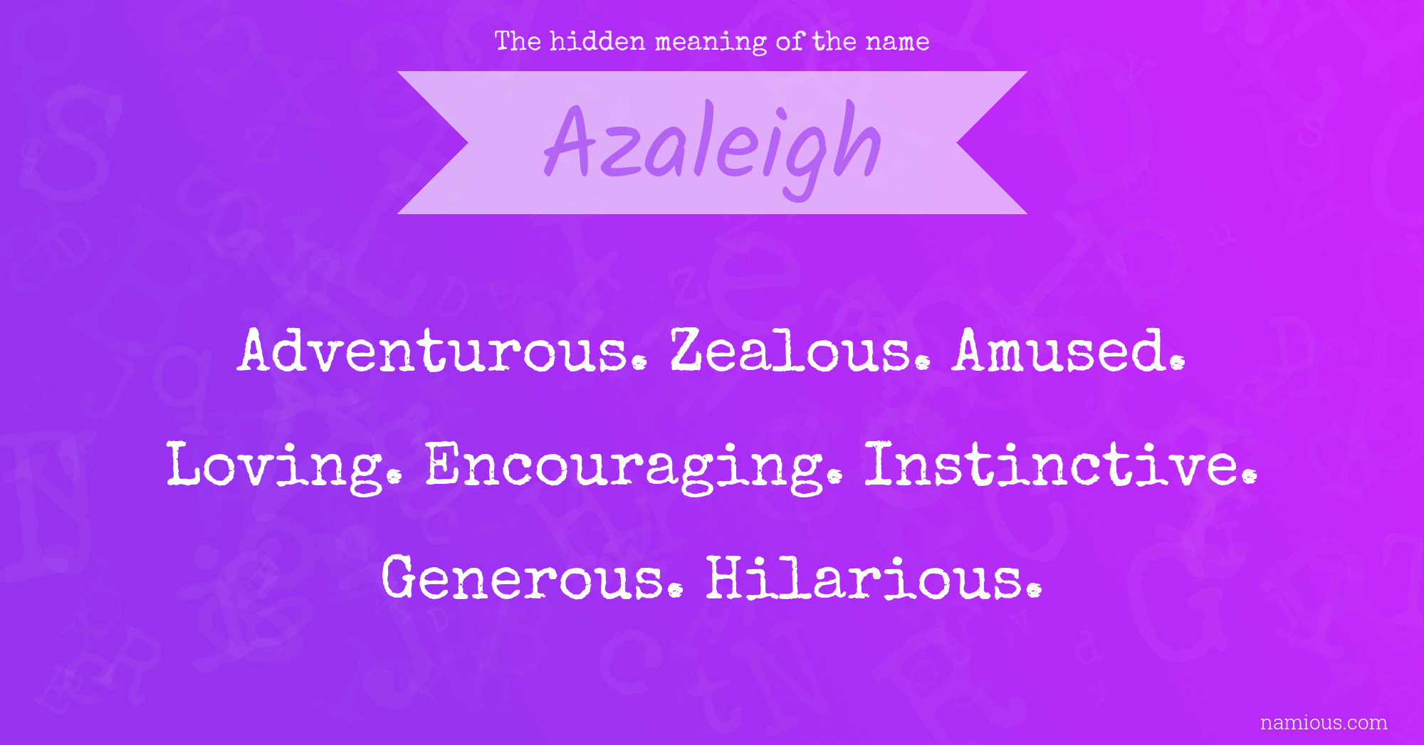 The hidden meaning of the name Azaleigh