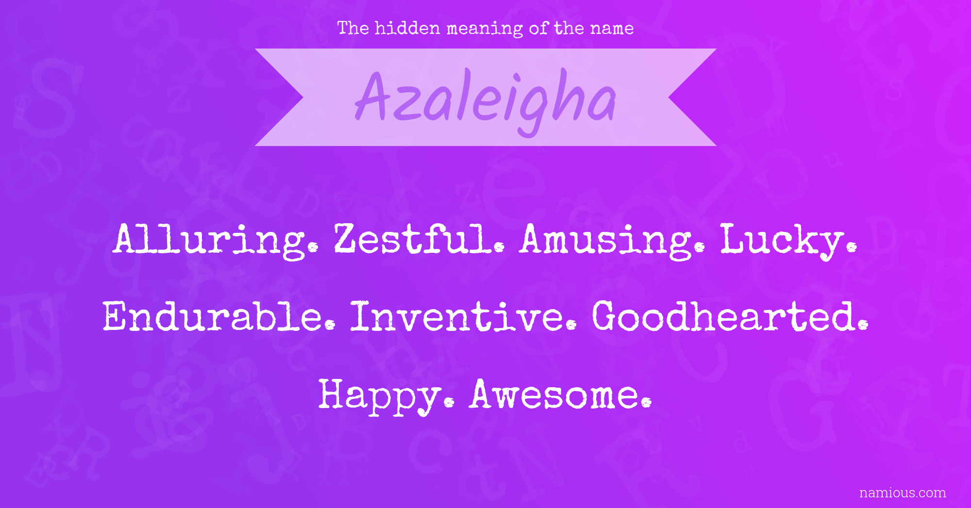 The hidden meaning of the name Azaleigha