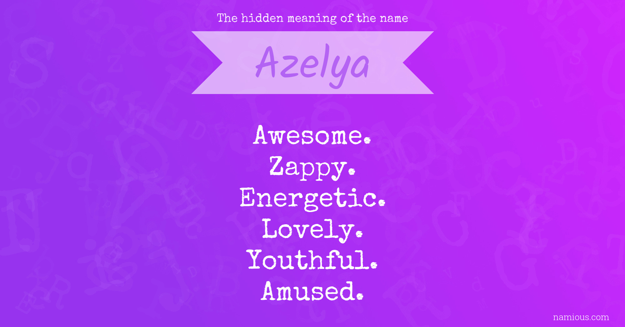 The hidden meaning of the name Azelya