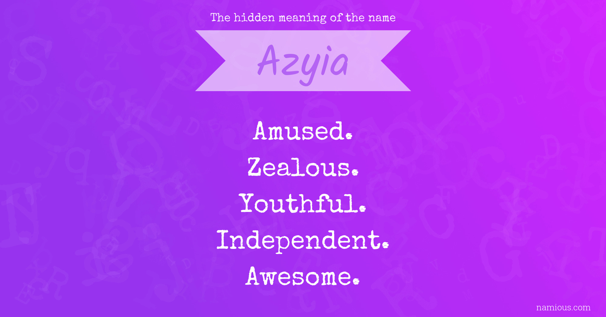 The hidden meaning of the name Azyia