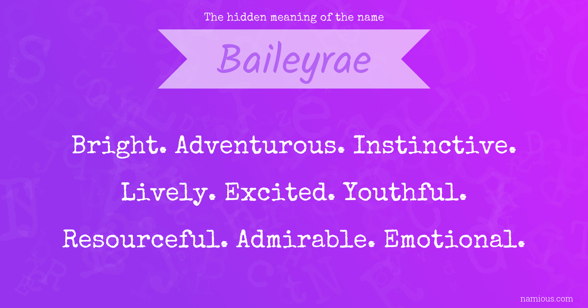 The hidden meaning of the name Baileyrae