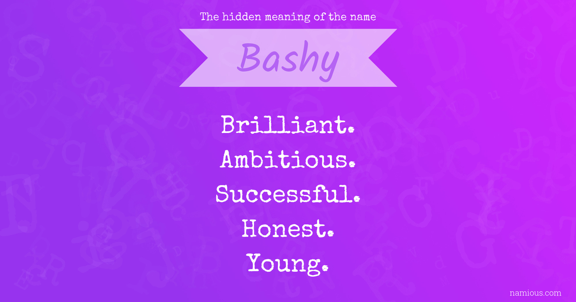 The hidden meaning of the name Bashy