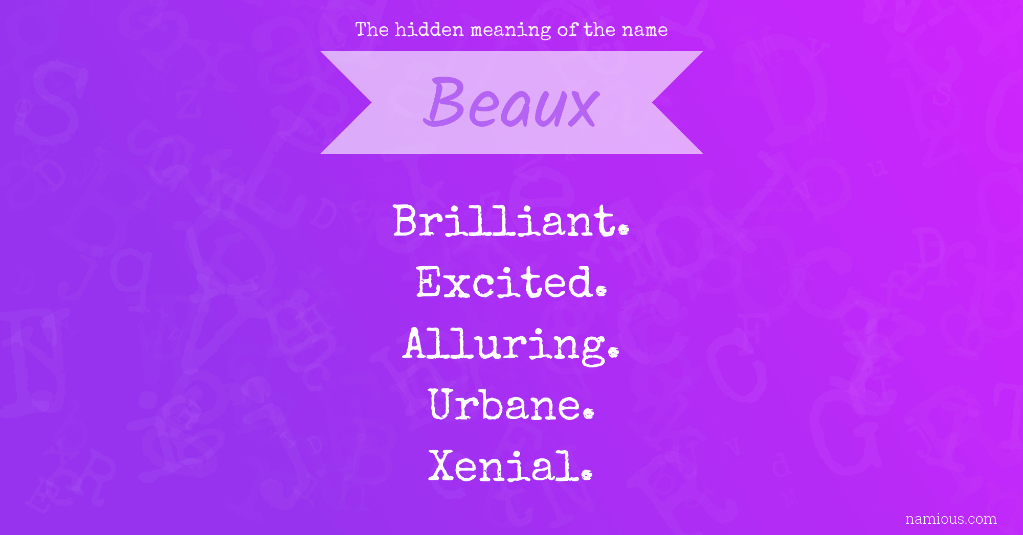 The hidden meaning of the name Beaux