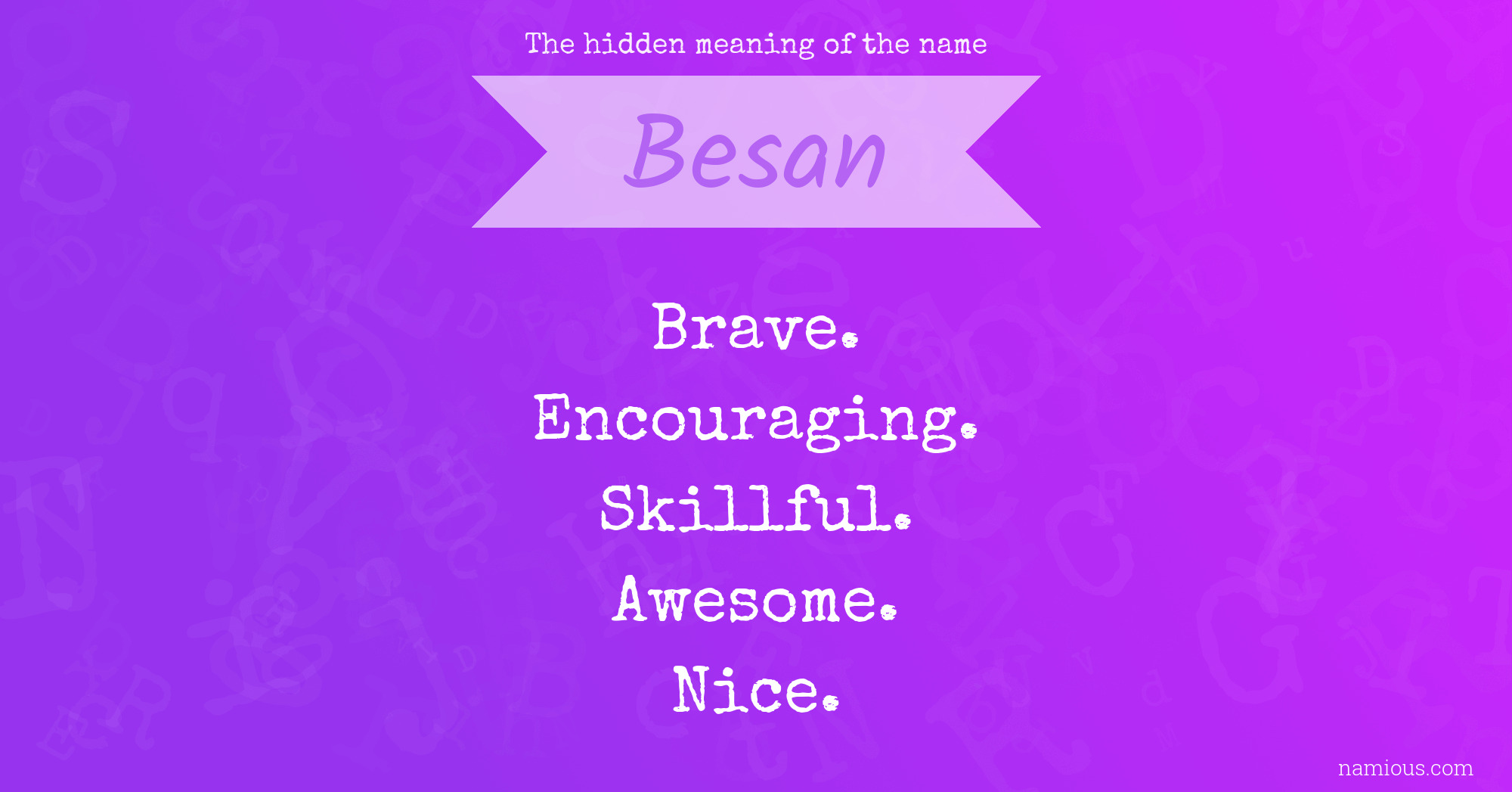 The hidden meaning of the name Besan