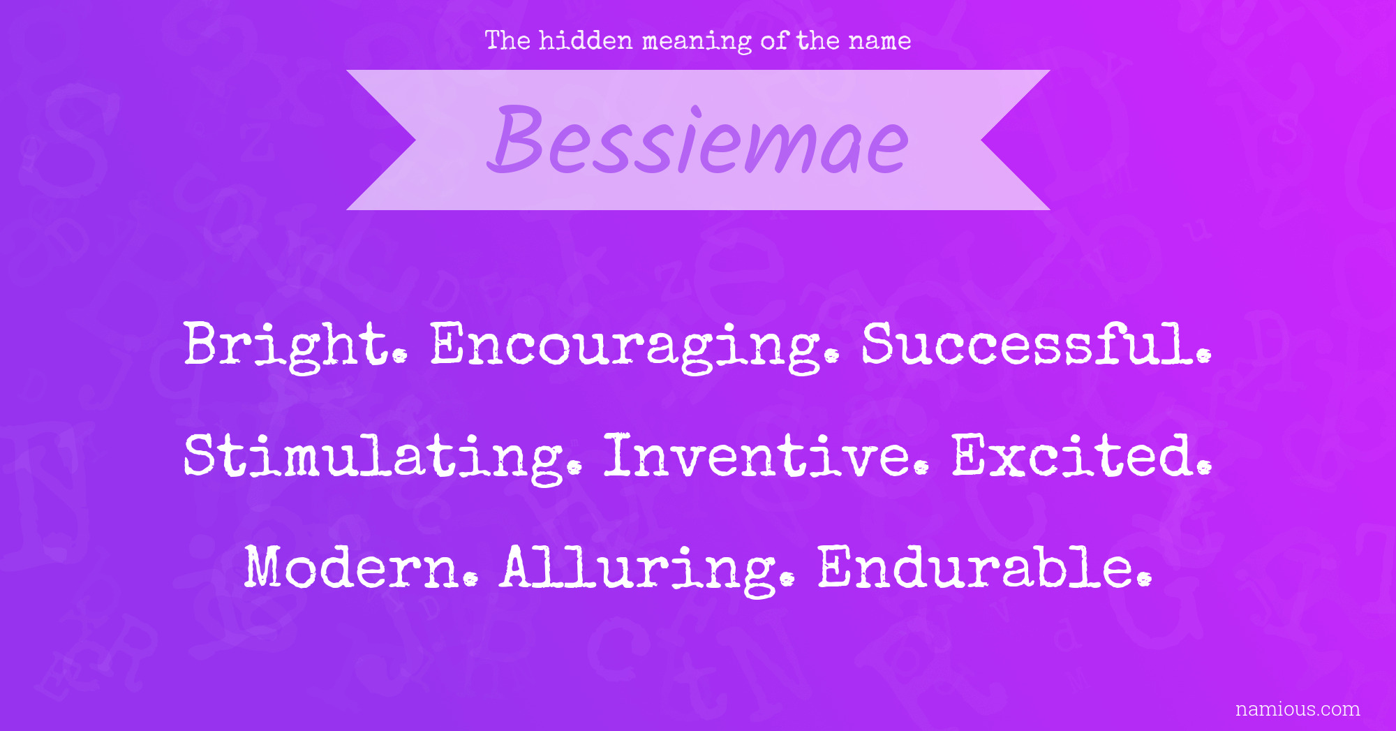 The hidden meaning of the name Bessiemae