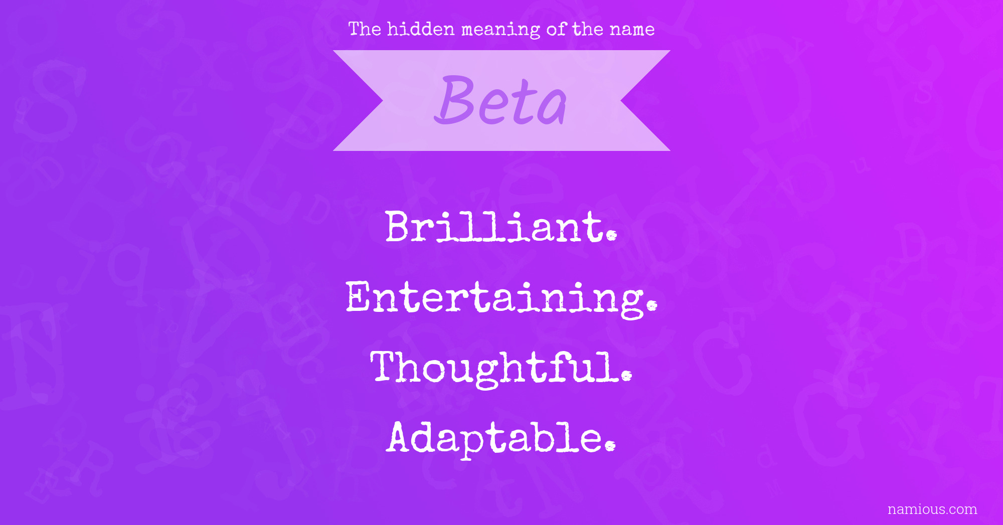 The hidden meaning of the name Beta