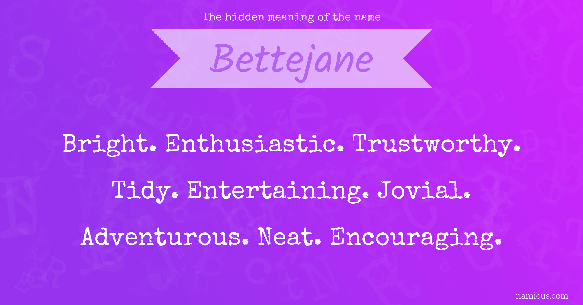 The hidden meaning of the name Bettejane