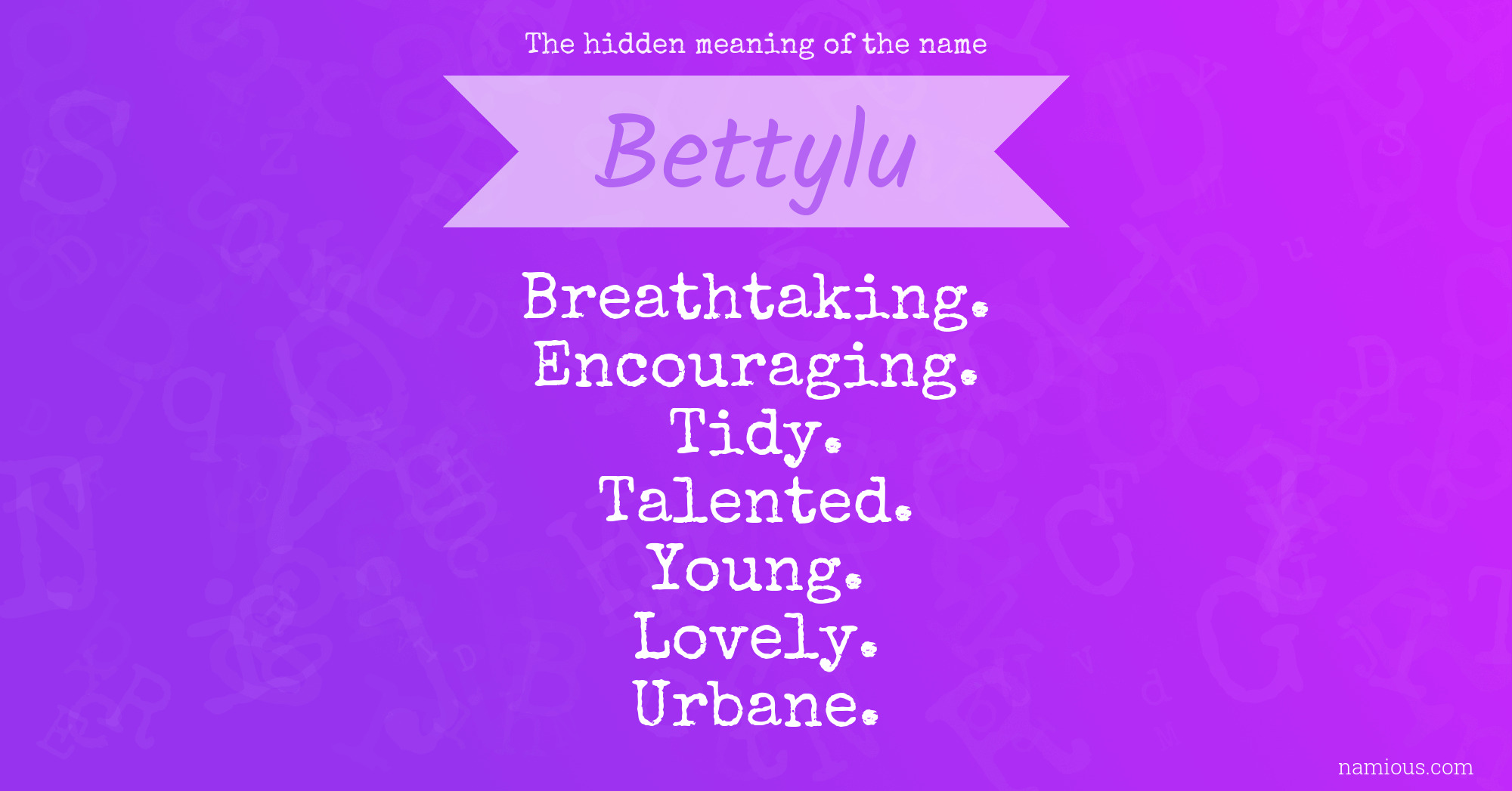 The hidden meaning of the name Bettylu