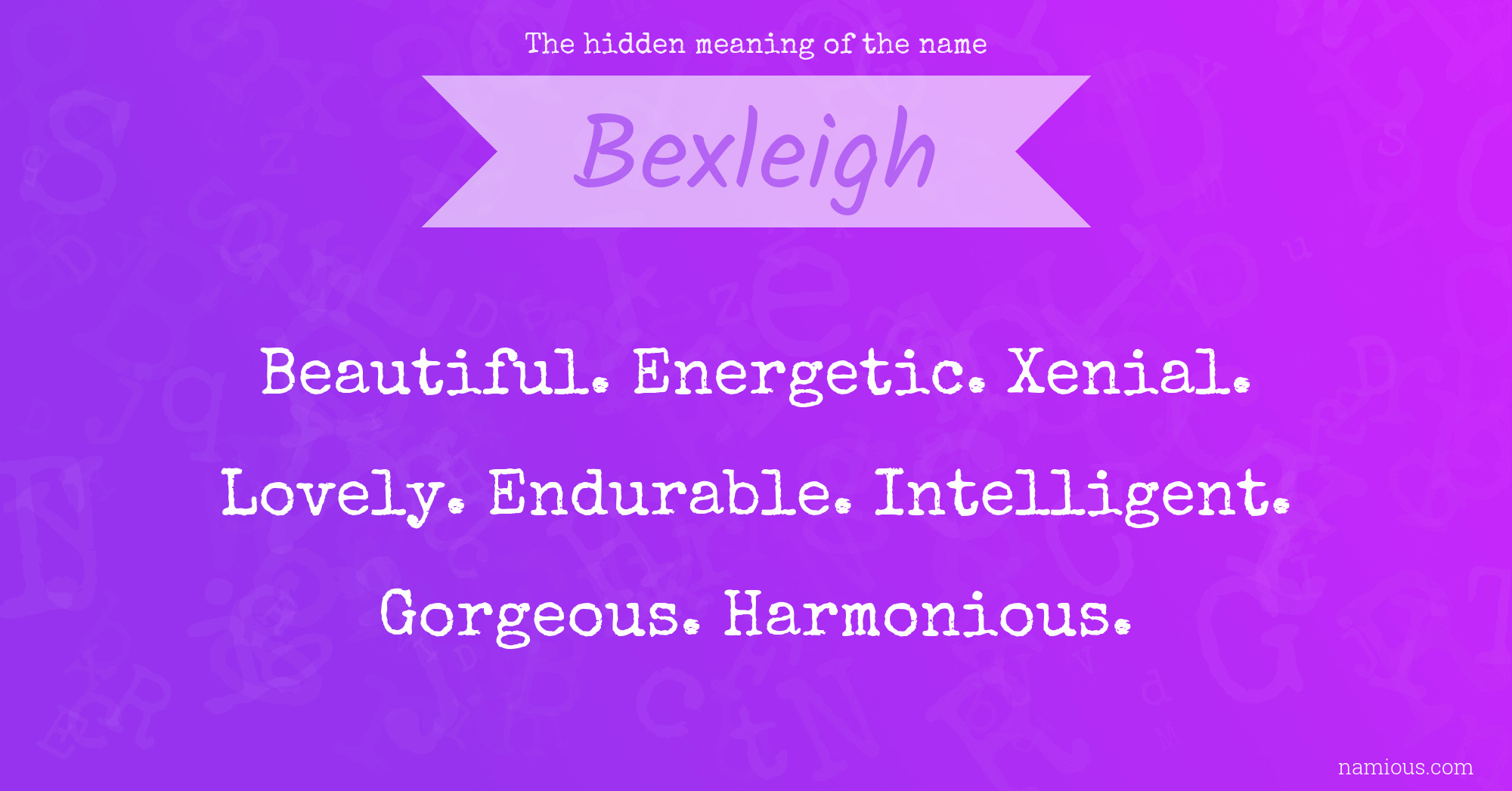 The hidden meaning of the name Bexleigh