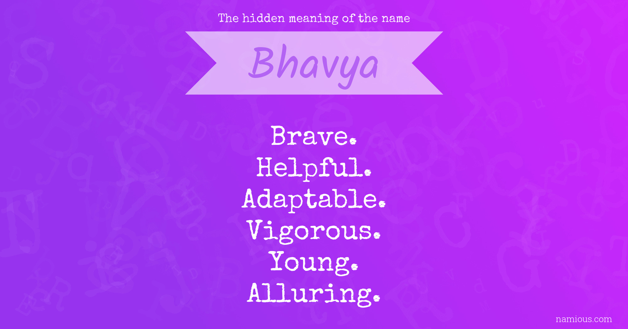 The hidden meaning of the name Bhavya