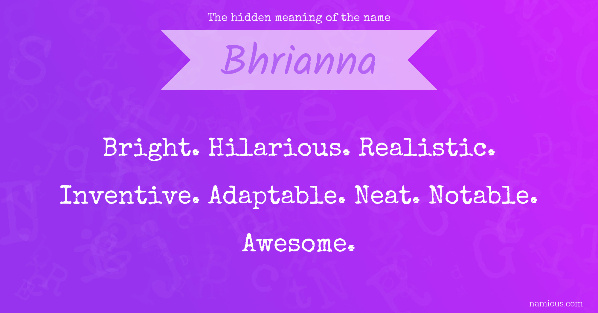 The hidden meaning of the name Bhrianna