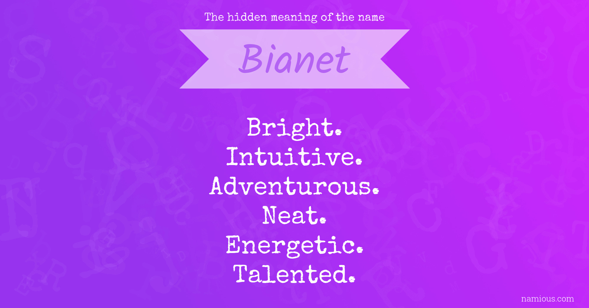 The hidden meaning of the name Bianet