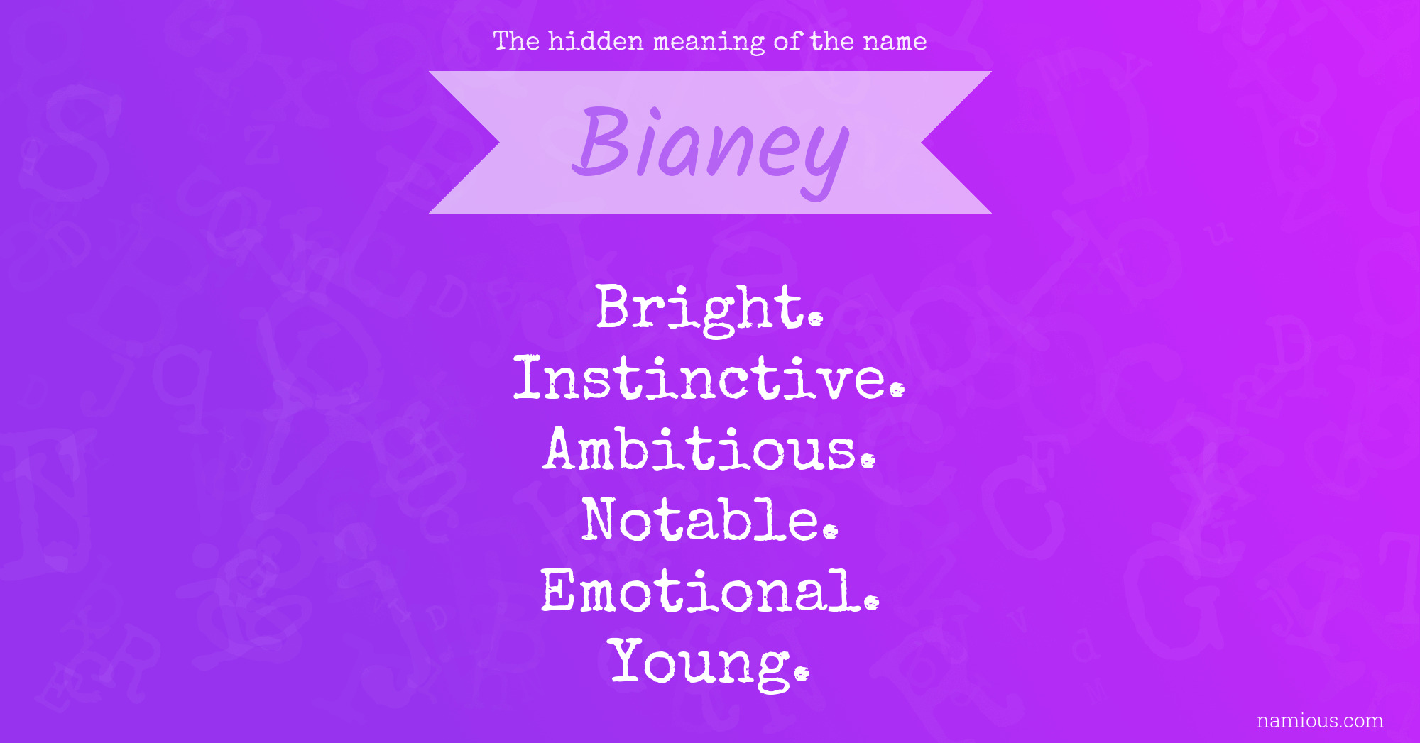 The hidden meaning of the name Bianey