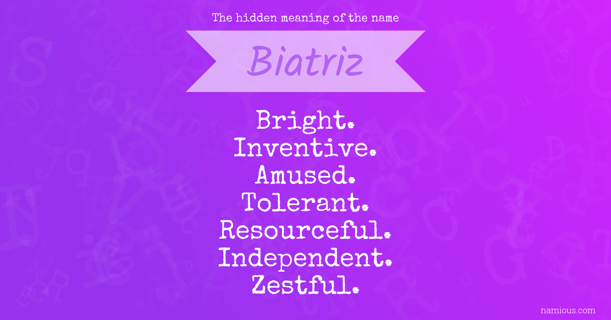 The hidden meaning of the name Biatriz