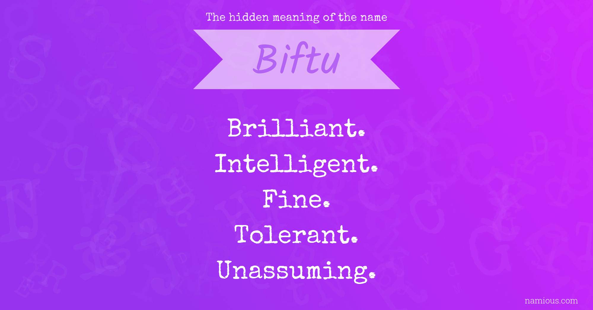 The hidden meaning of the name Biftu