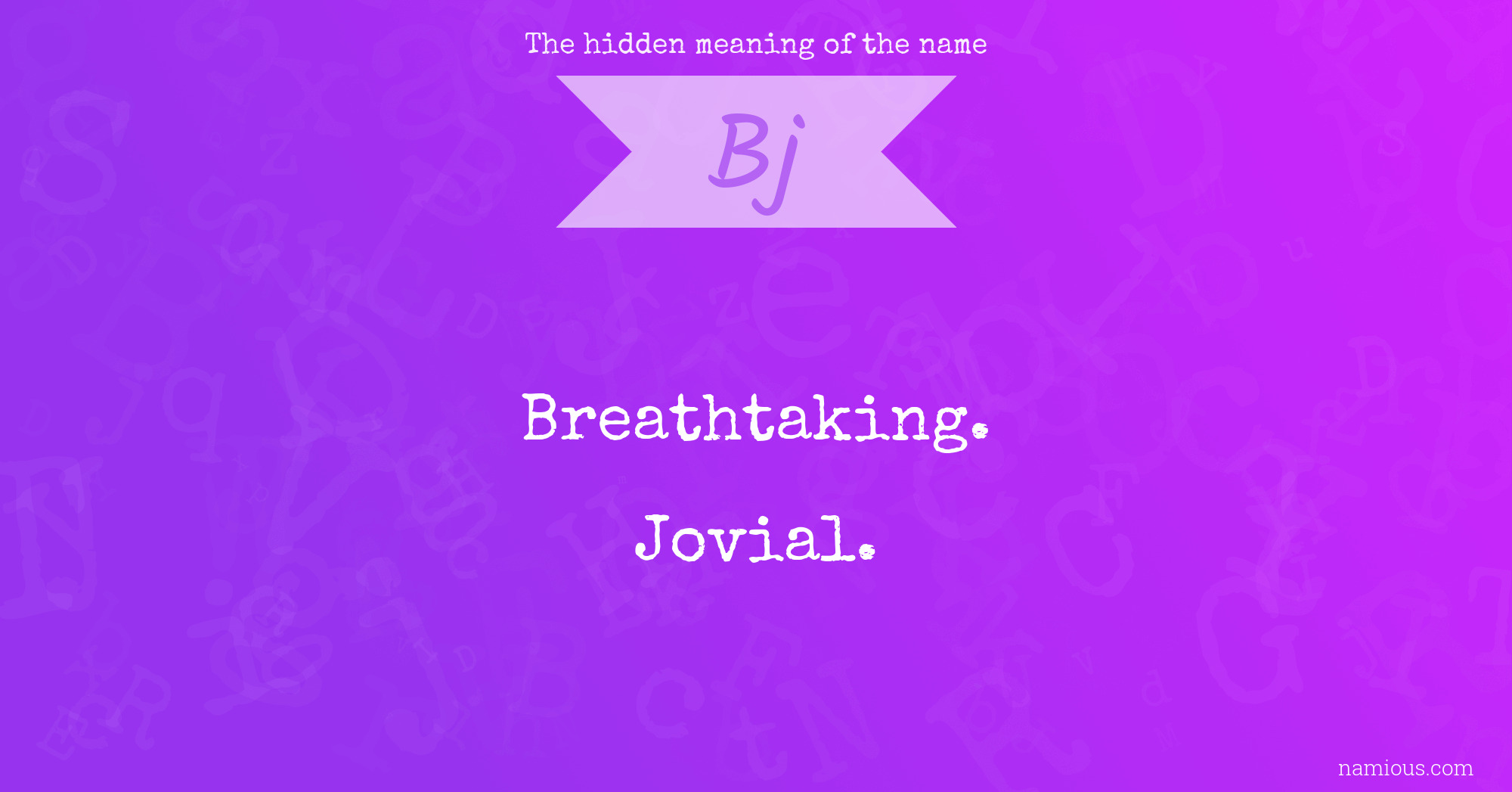 The hidden meaning of the name Bj