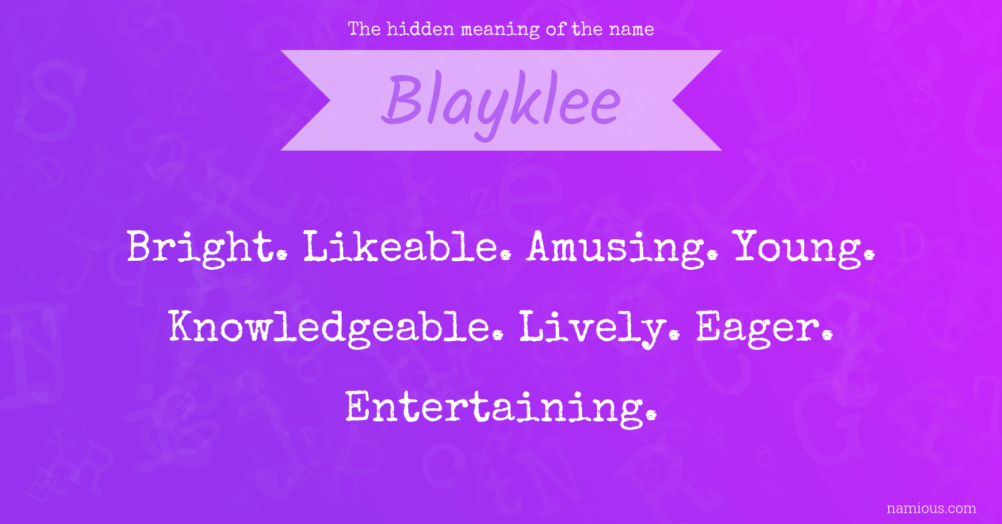 The hidden meaning of the name Blayklee