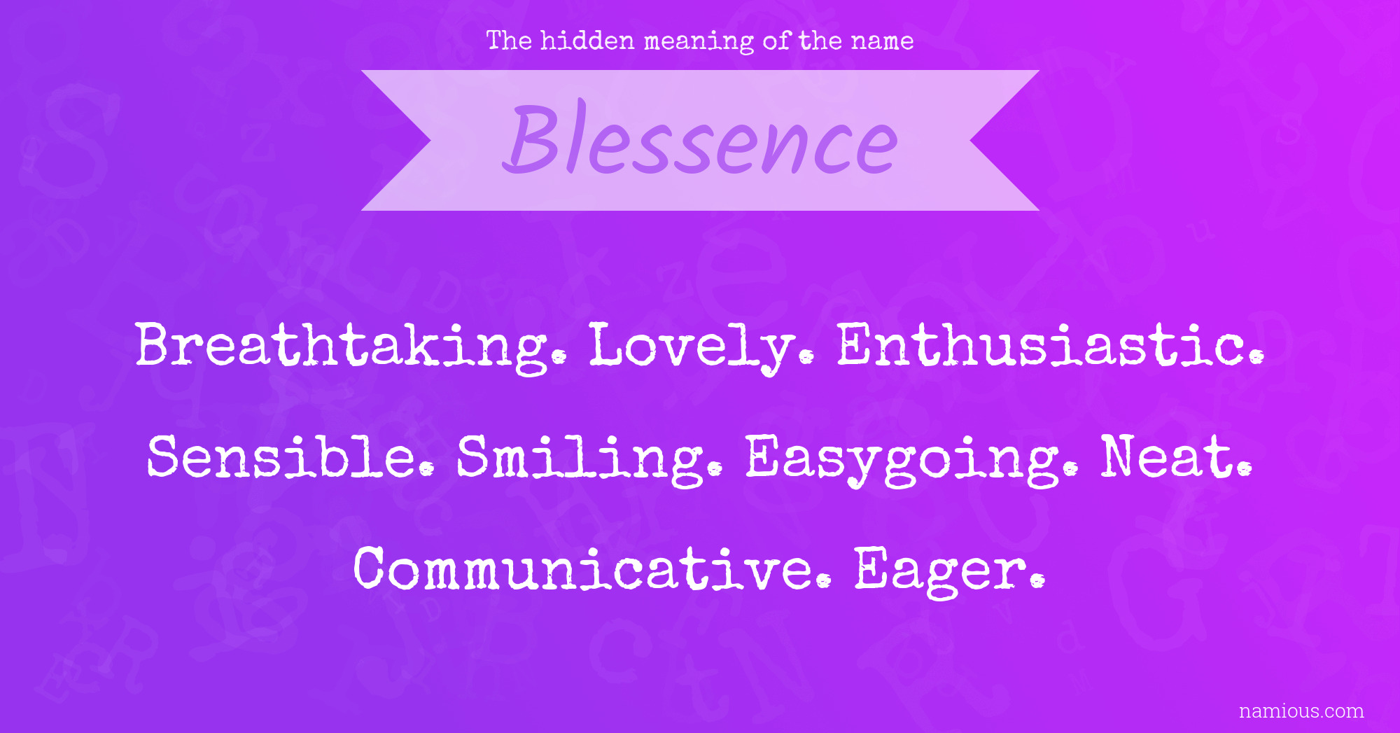 The hidden meaning of the name Blessence