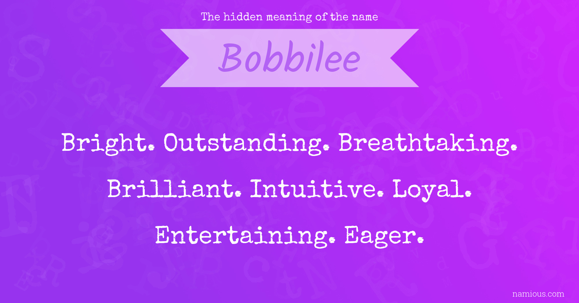 The hidden meaning of the name Bobbilee