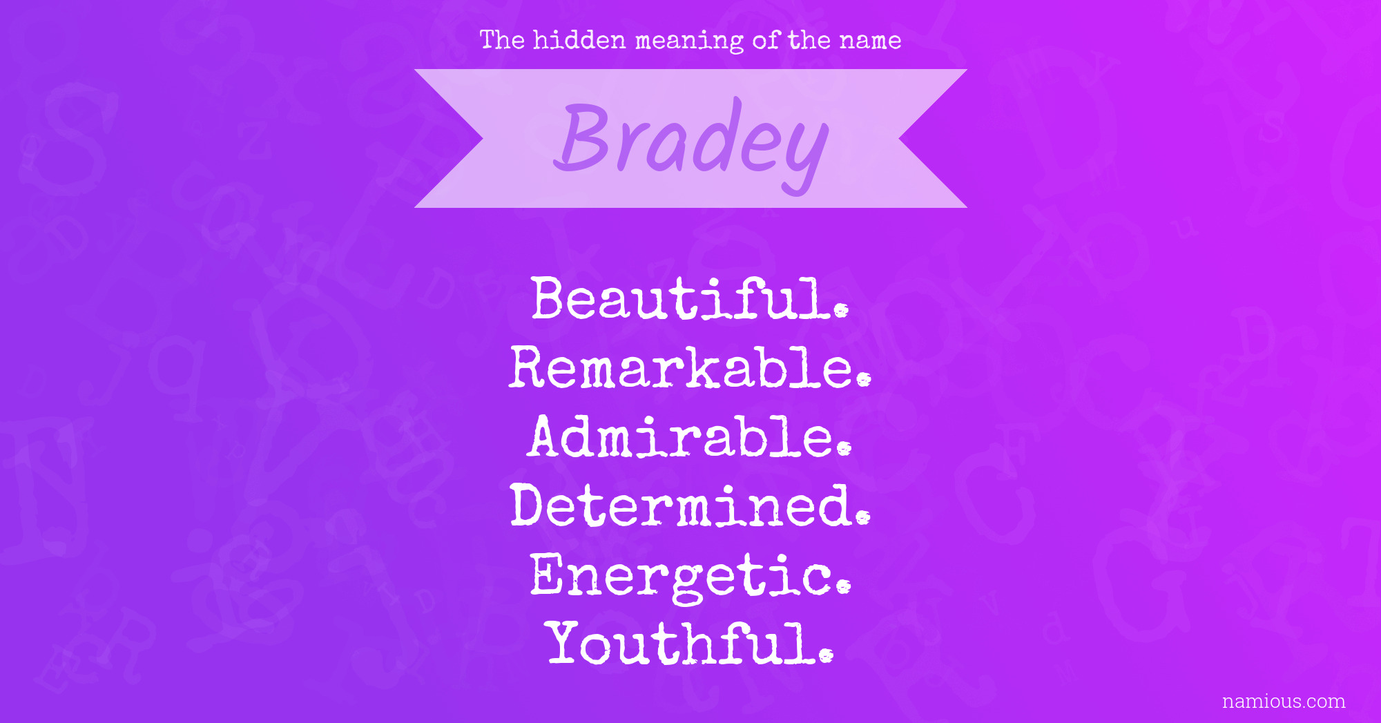 The hidden meaning of the name Bradey