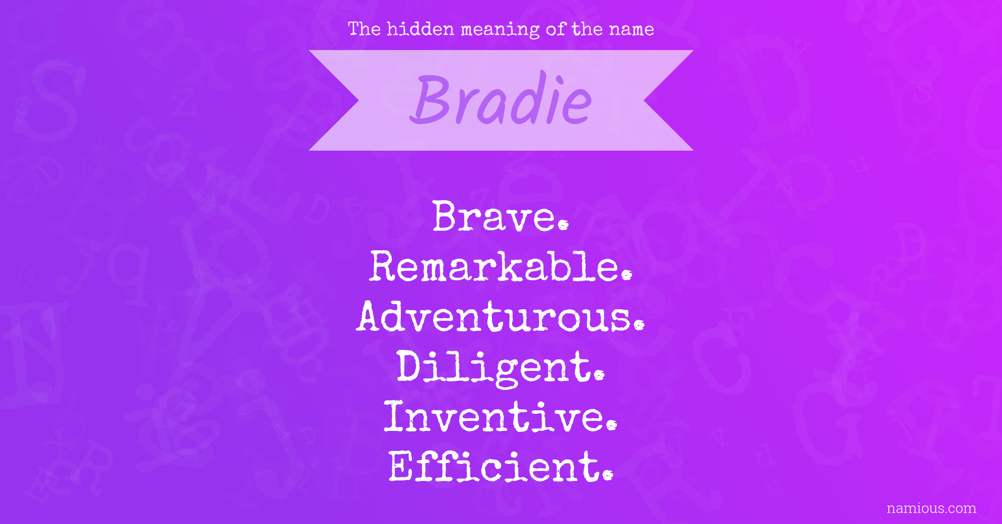 The hidden meaning of the name Bradie