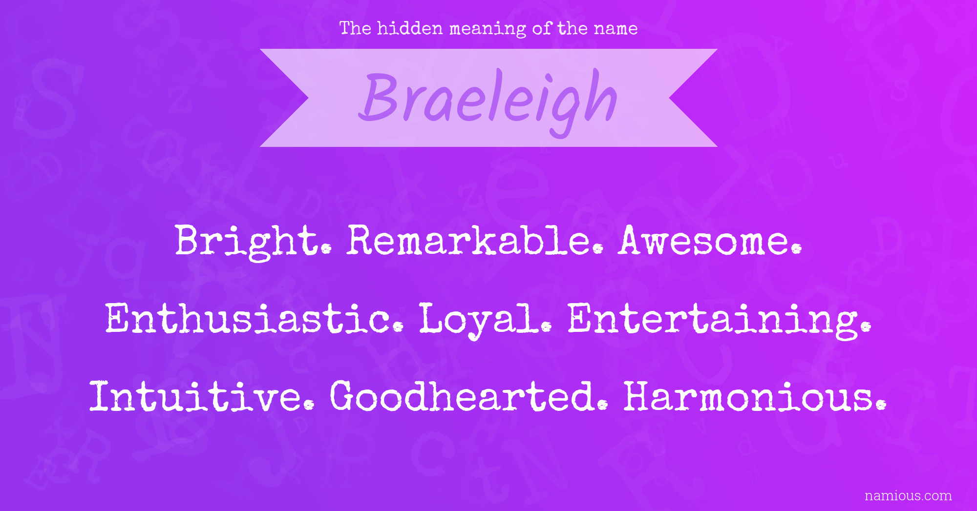 The hidden meaning of the name Braeleigh