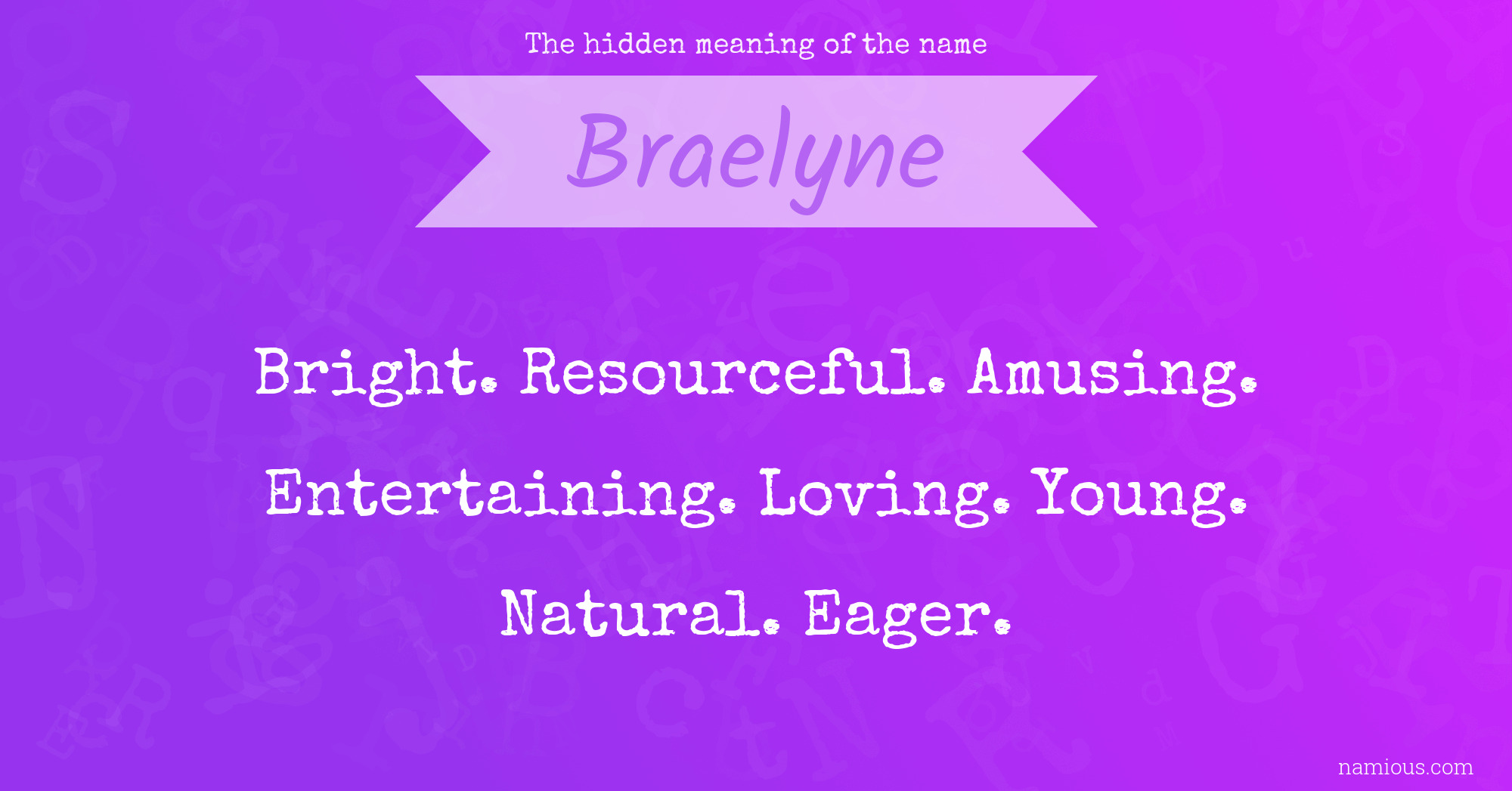 The hidden meaning of the name Braelyne