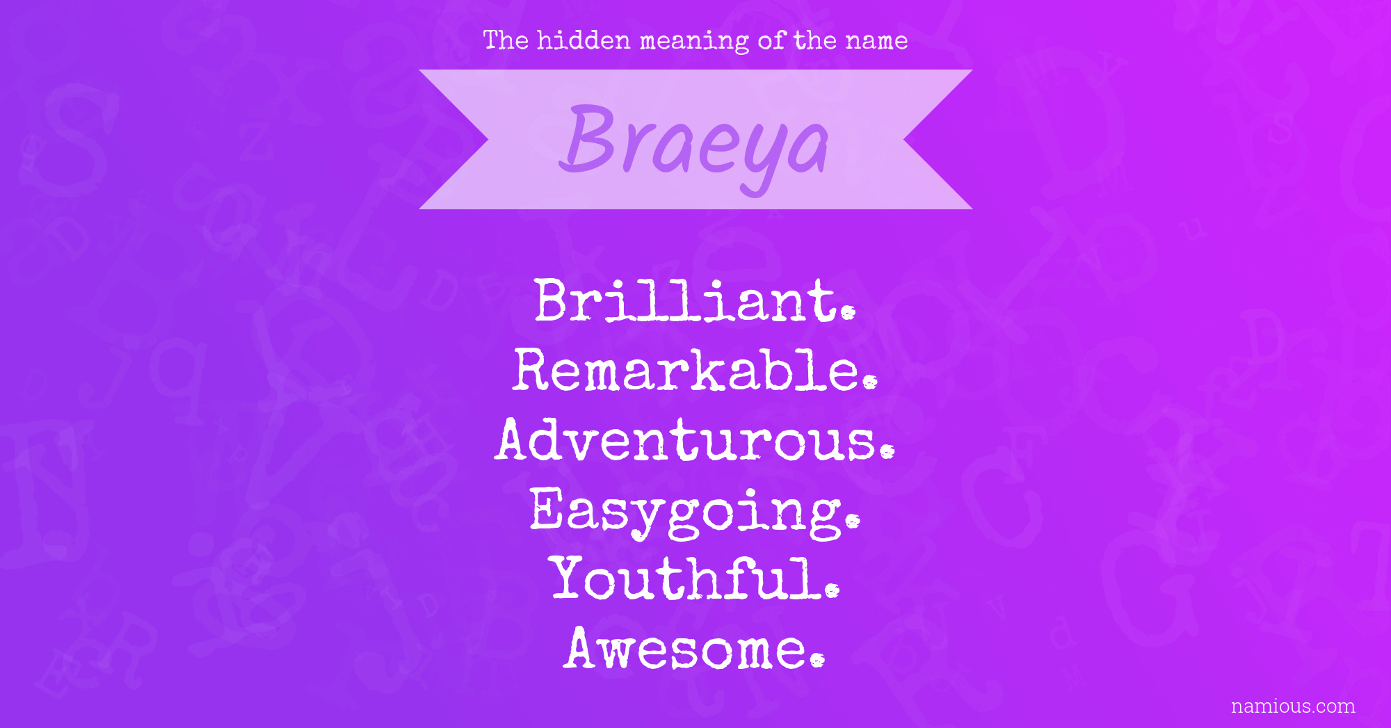 The hidden meaning of the name Braeya