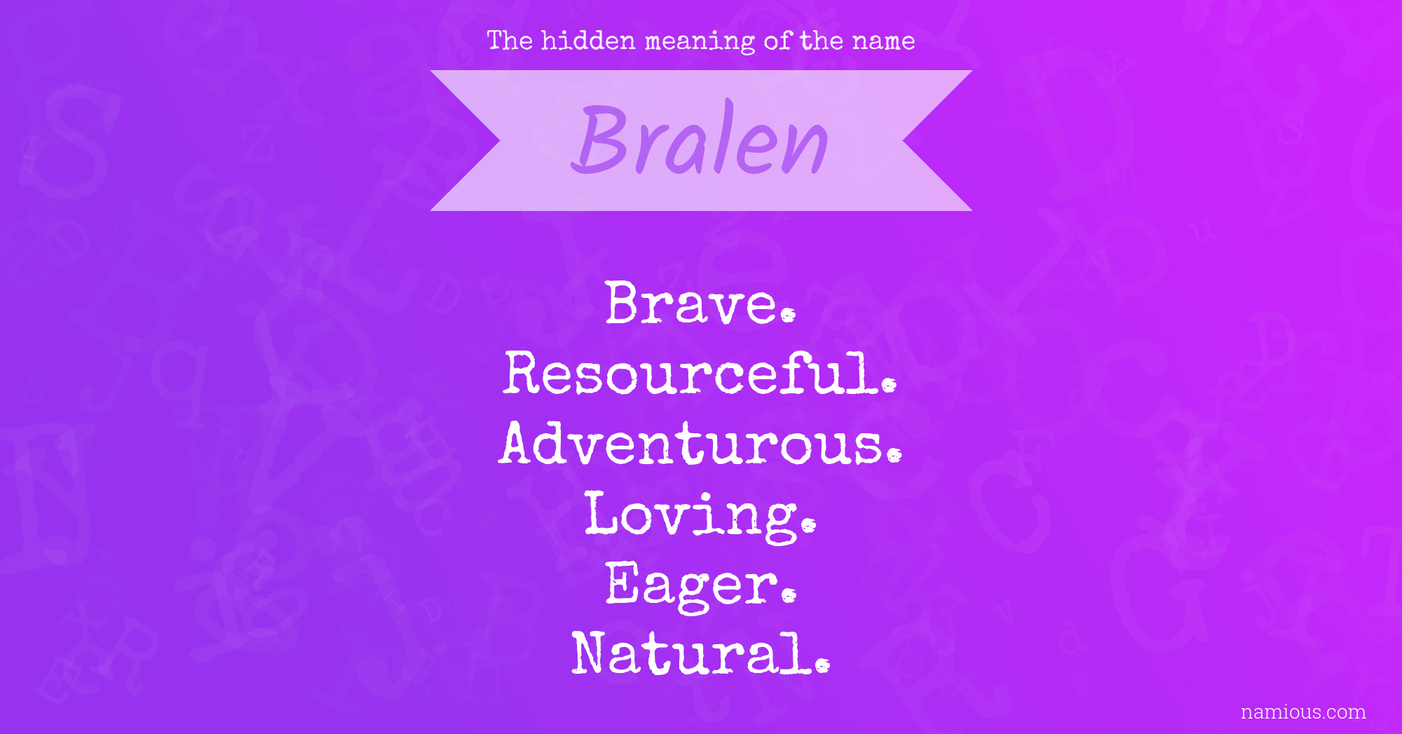 The hidden meaning of the name Bralen