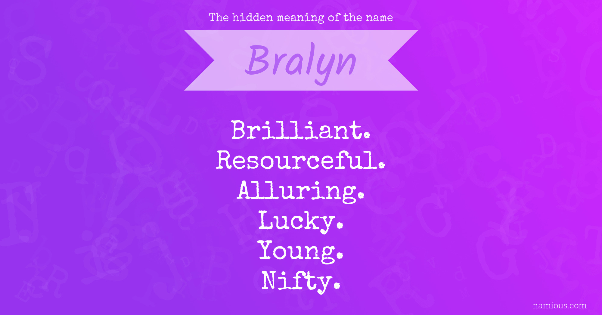 The hidden meaning of the name Bralyn