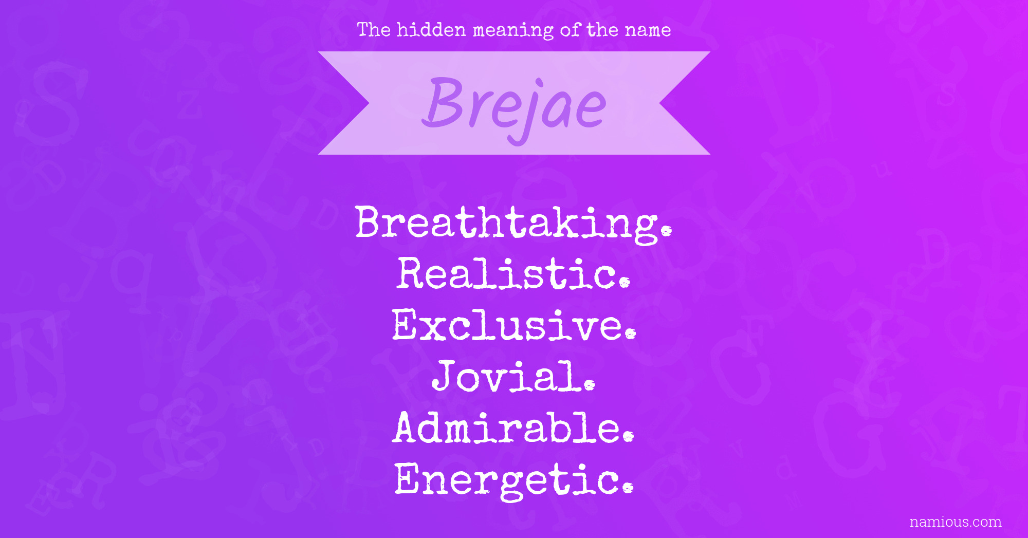 The hidden meaning of the name Brejae