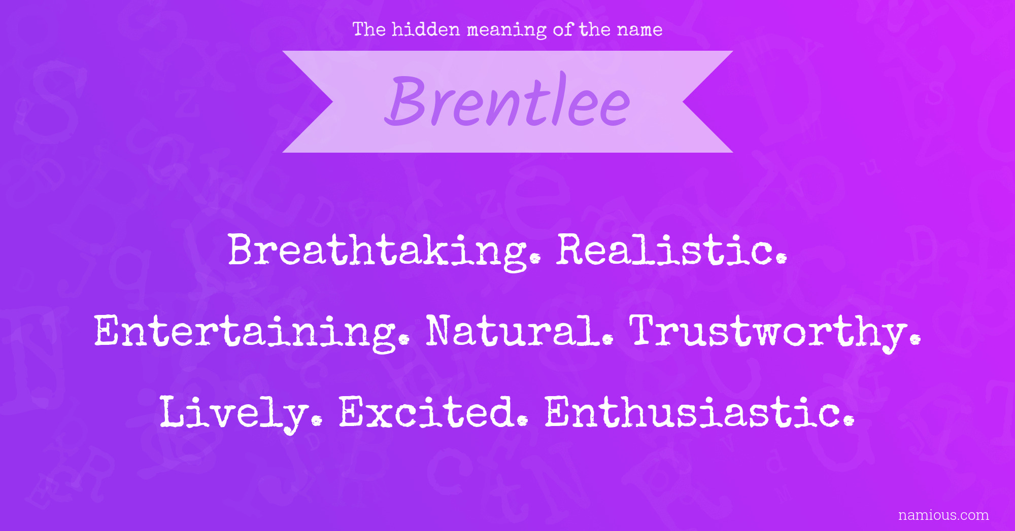 The hidden meaning of the name Brentlee