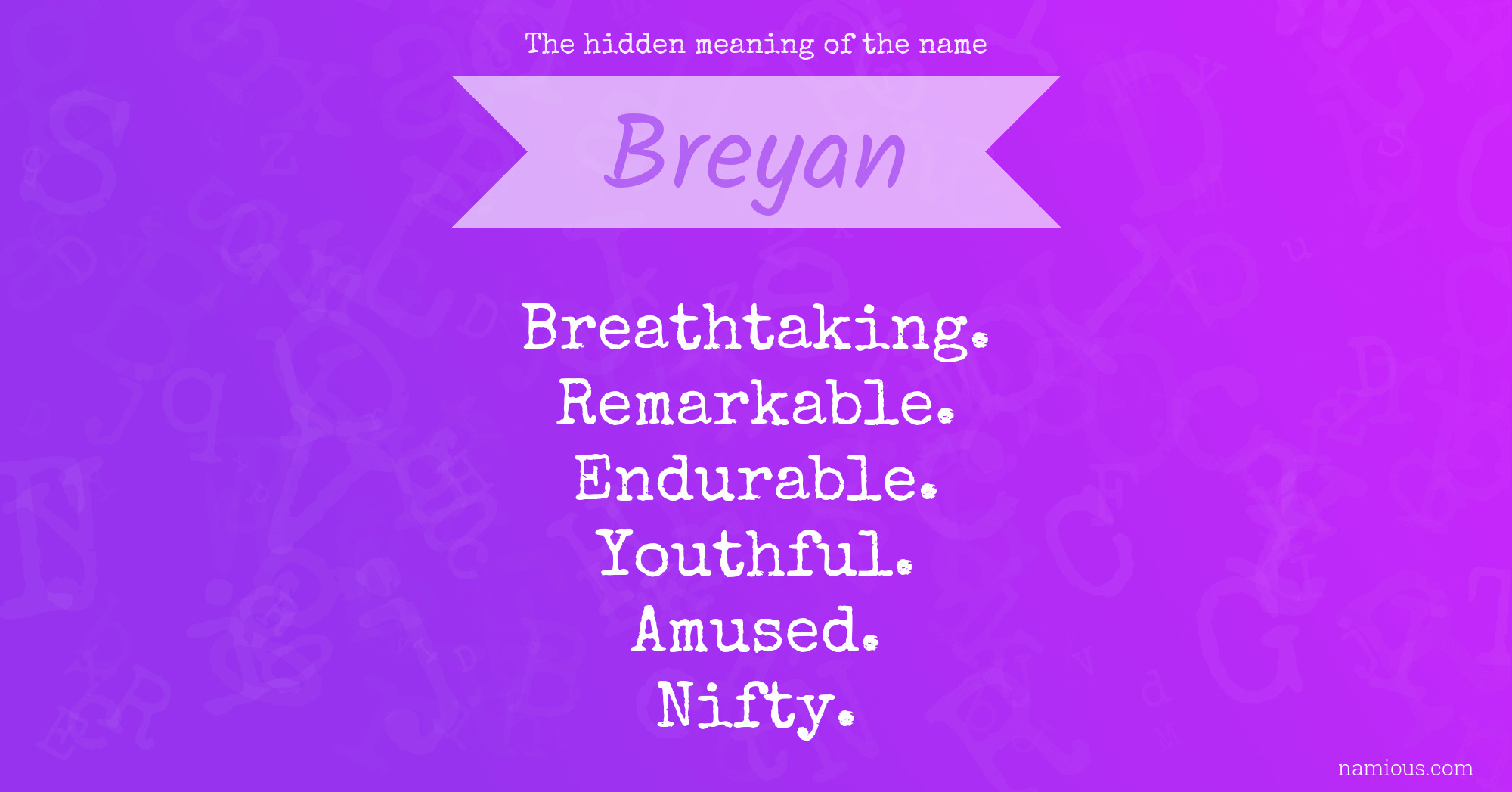 The hidden meaning of the name Breyan