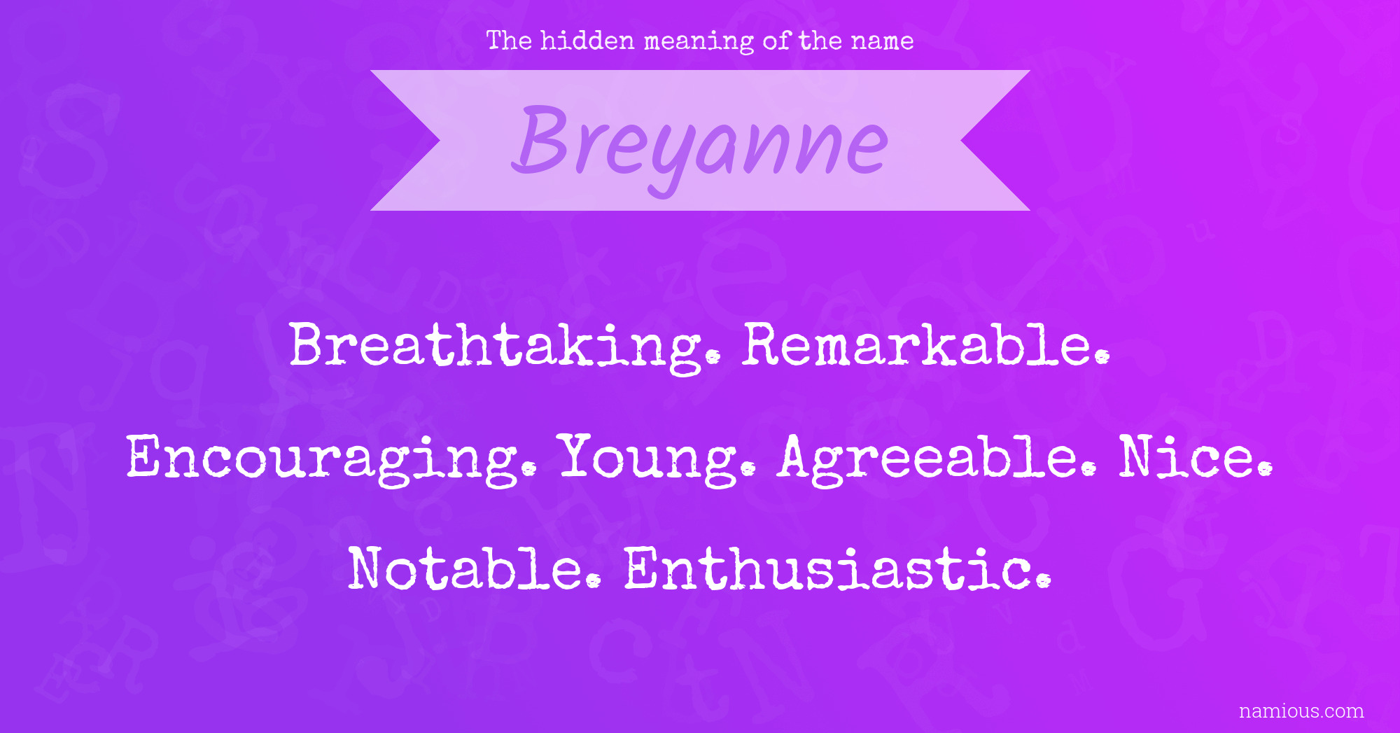 The hidden meaning of the name Breyanne