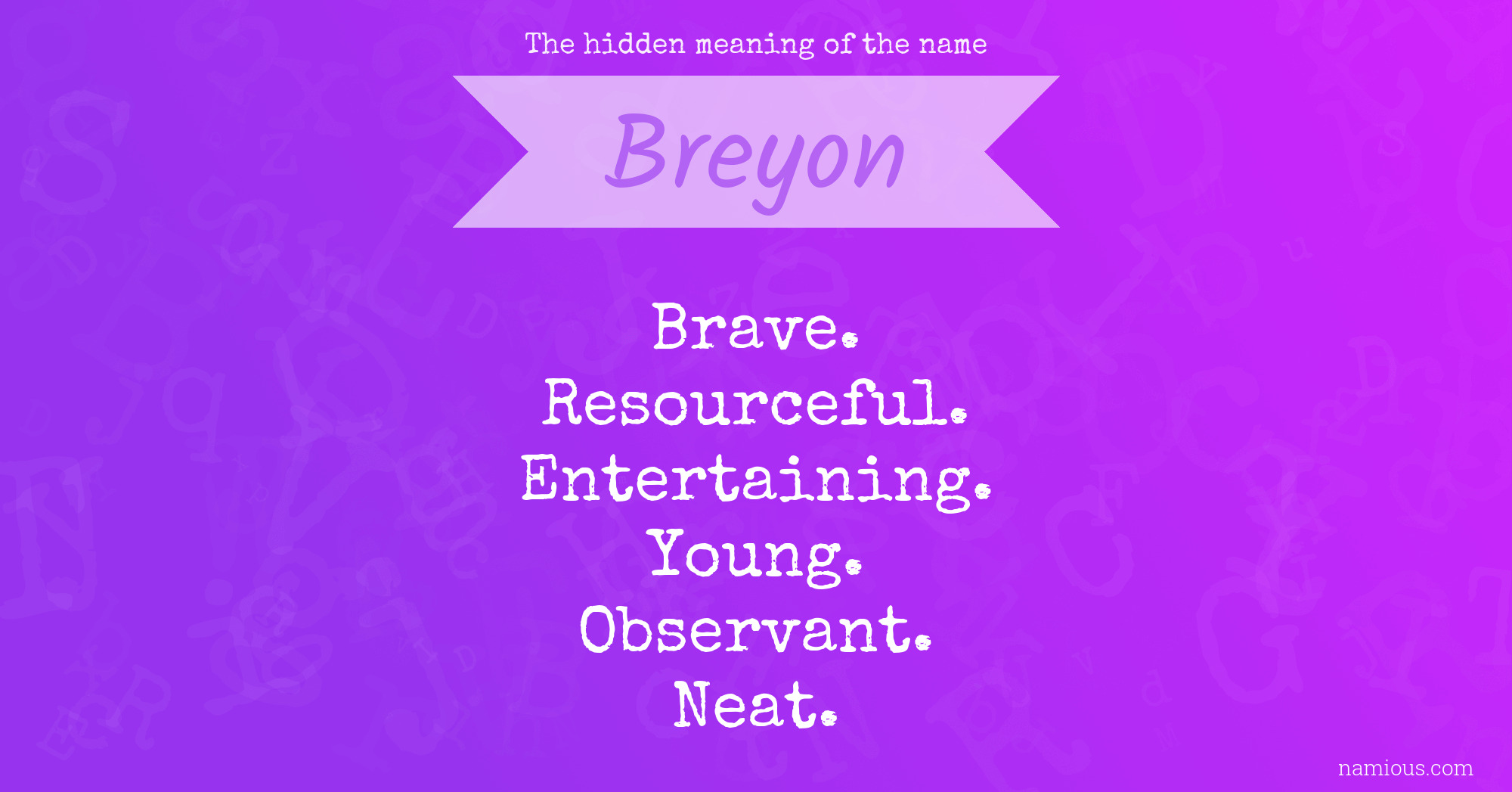 The hidden meaning of the name Breyon