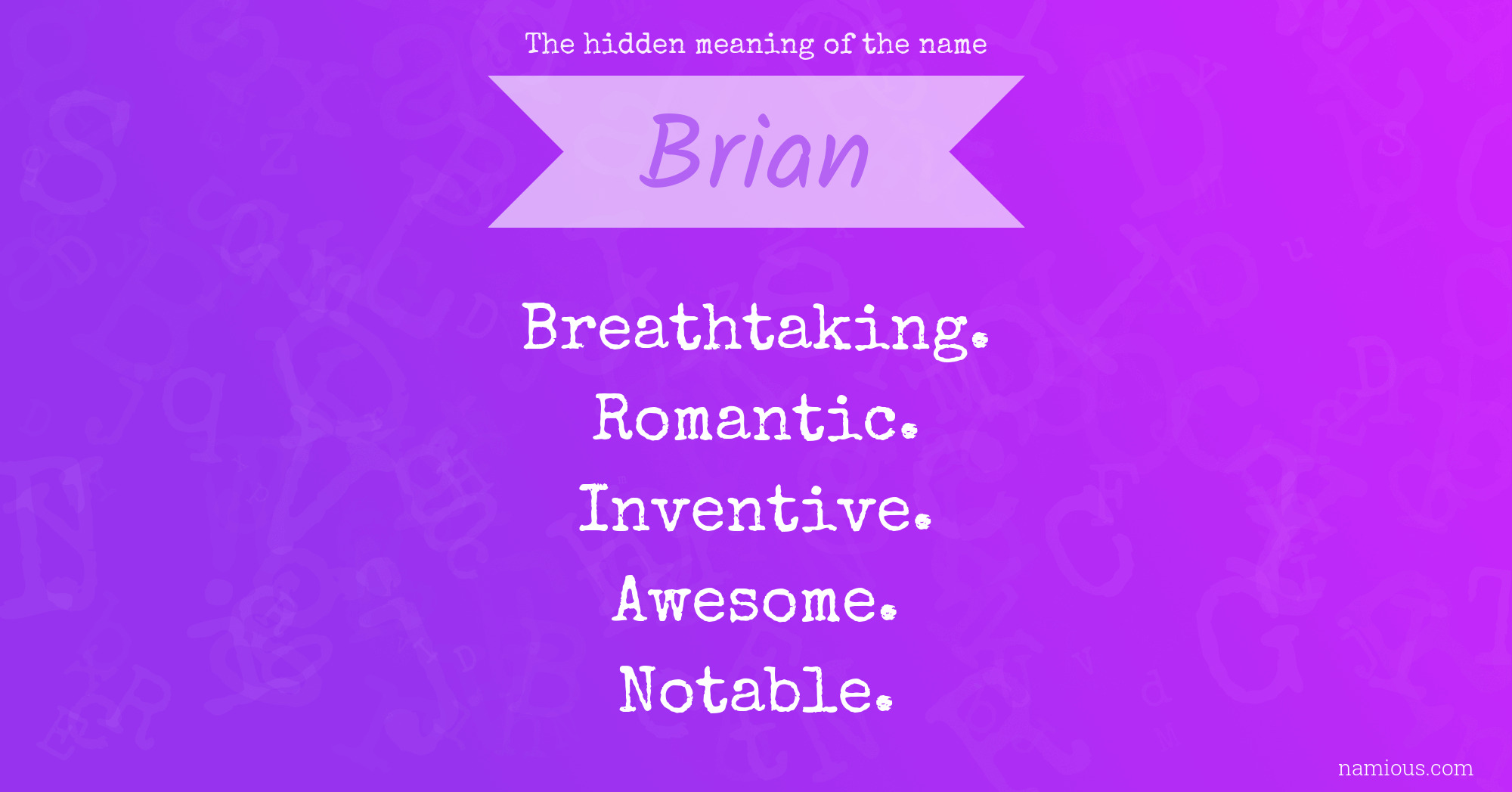 The Hidden Meaning Of The Name Brian Namious