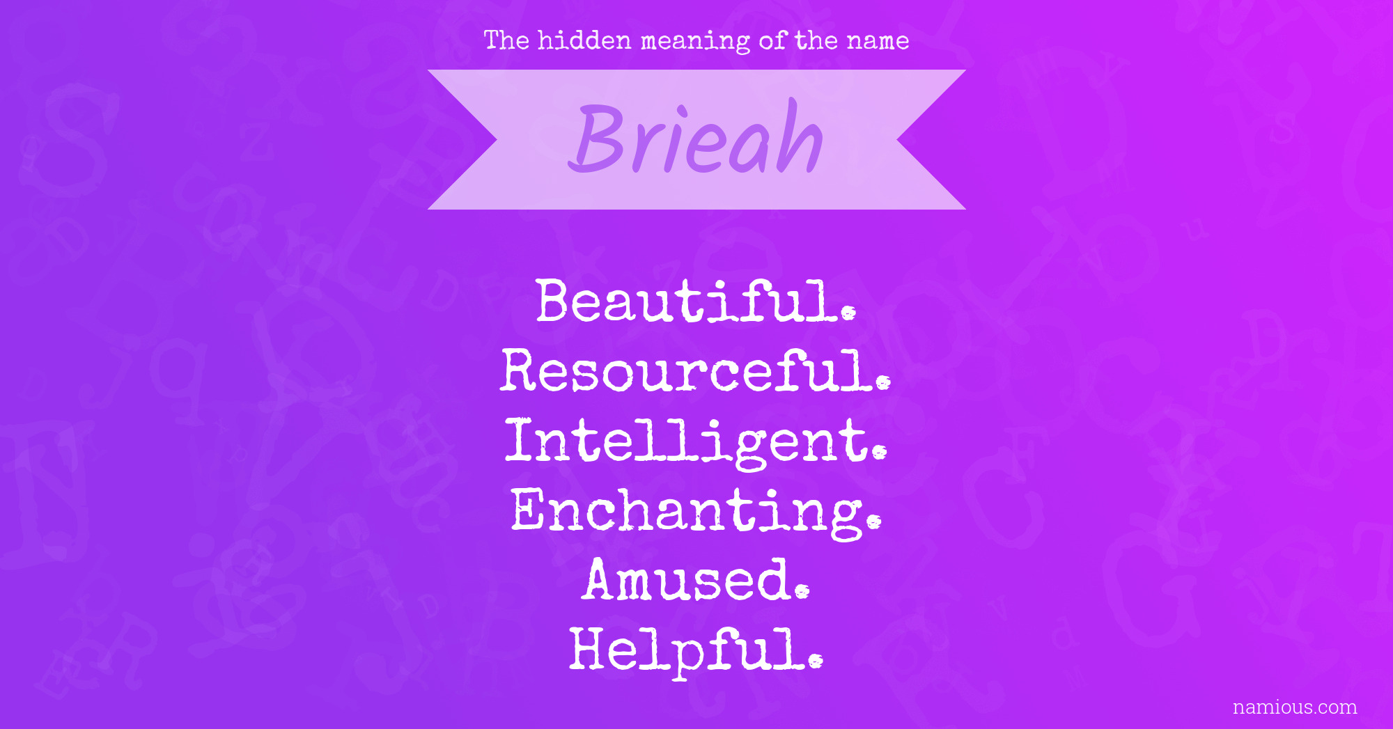 The hidden meaning of the name Brieah