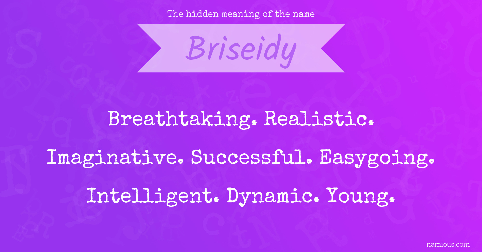 The hidden meaning of the name Briseidy